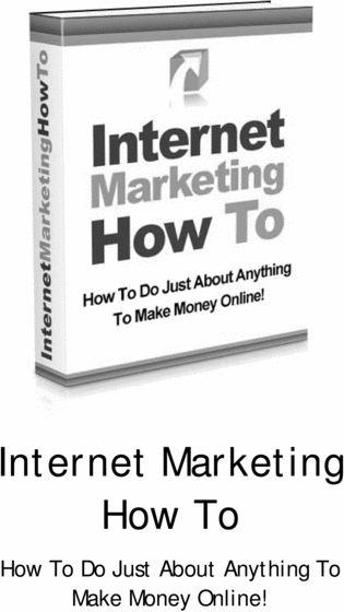 Product picture Internet Marketing- How to make money online
